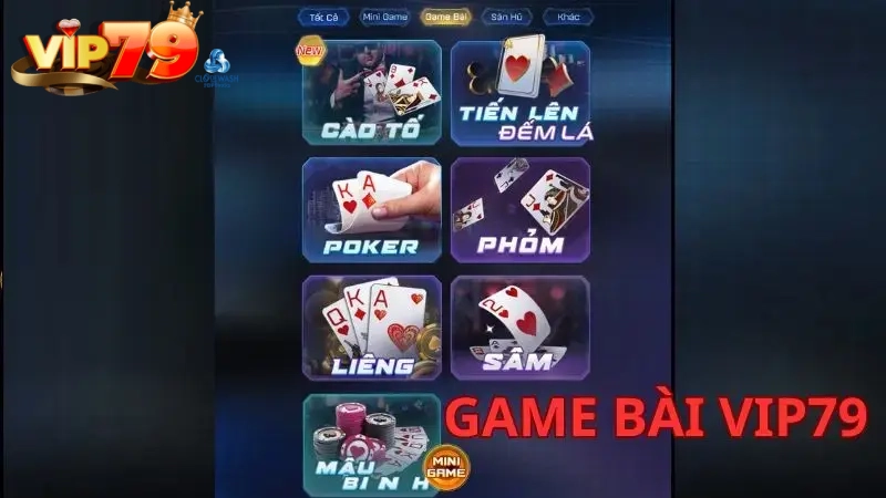 Các game bài đổi thưởng tại Vip79