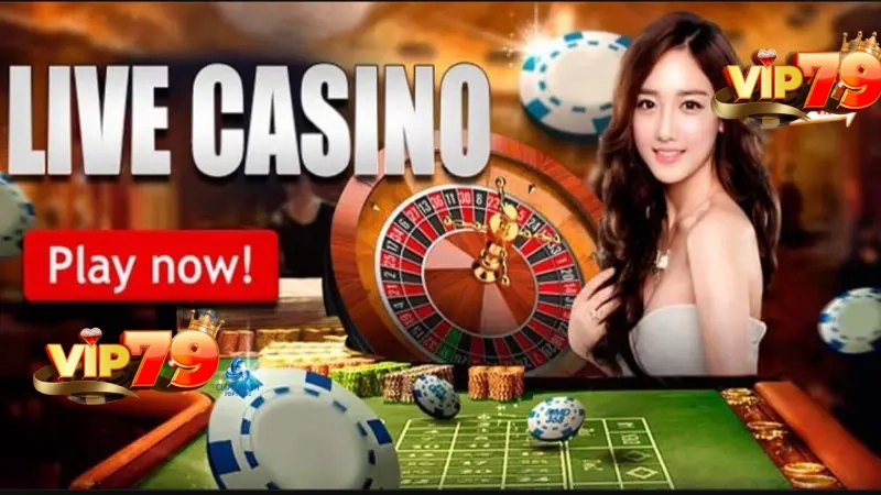 Giới thiệu Live casino Vip79