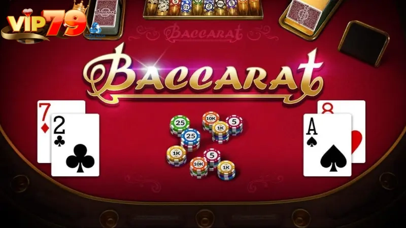 Luật chơi cơ bản của game Baccarat Vip79