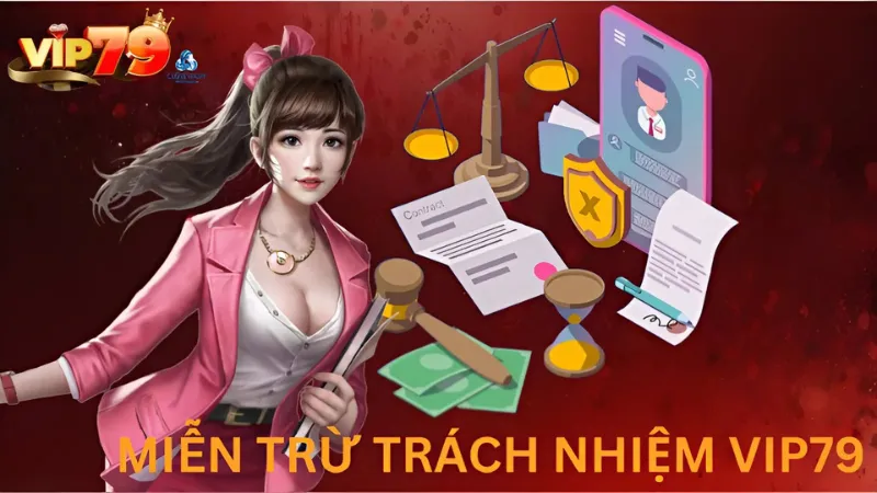 Quy định của miễn trừ trách nhiệm Vip79